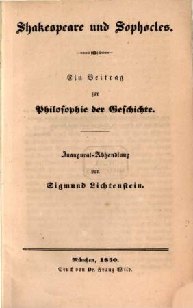 Shakespeare und Sophocles : ein Beitrag zur Philosophie der Geschichte ; Inaugural-Abhandlung