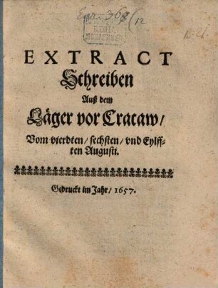 Extract-Schreiben aus dem Läger vor Cracaw v. 4., 6. u. 11. Aug.