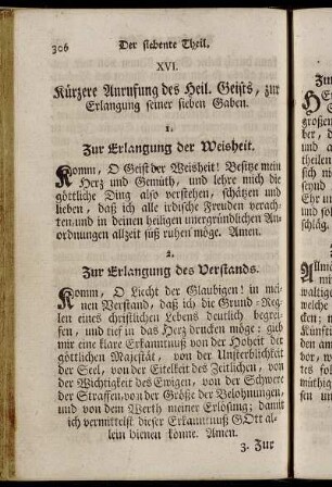 XVI. Kürzere Anrufung des Heil. Geists., zur Erlangung seiner sieben Gaben. - XXII. Aufopferung seiner selbst mit den Worten des heil. Ignatii.
