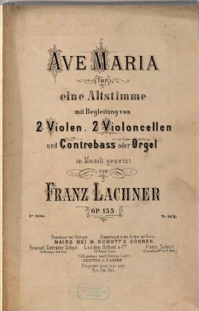 Ave Maria : für eine Altstimme mit Begleitung von 2 Violen, 2 Violoncellen und Contrebass oder Orgel ; op 133