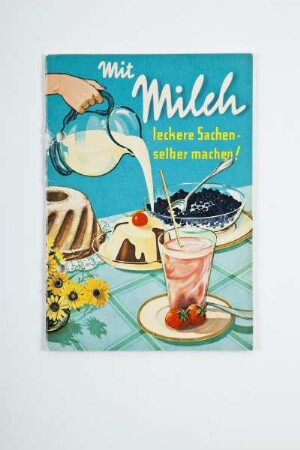 Mit Milch leckere Sachen - selber machen!