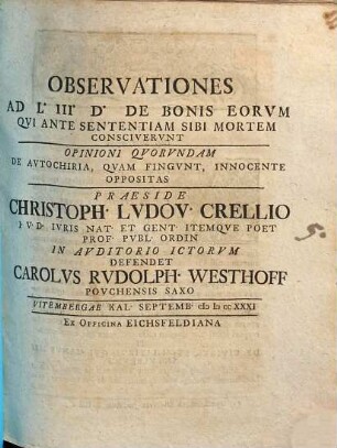 Observationes Ad L. III. D. De Bonis Eorvm Qvi Ante Sententiam Sibi Mortem Conscivervnt Opinioni Qvorvndam De Avtochiria, Qvam Fingvnt, Innocente Oppositas
