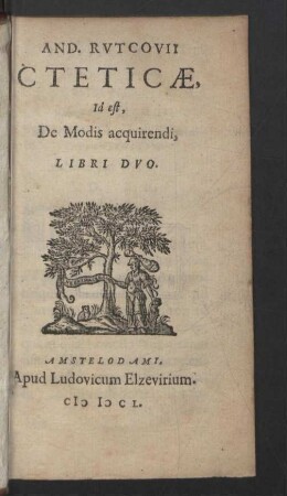 And. Rvtcovii Cteticae, Id est, De Modis acquirendi, Libri Dvo