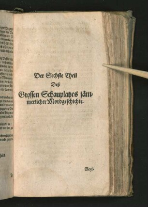 Der Sechste Theil des Grossen Schauplatzes jämmerlicher Mordgeschichte.