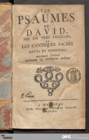 Les Psaumes de David,Mis En Vers François, Et Les Cantiques Sacrés Revûs Et Corrigés