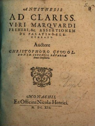 Antithesis ad clariss. viri Marquardi Freheri ac assertionem de Palatino electoratu