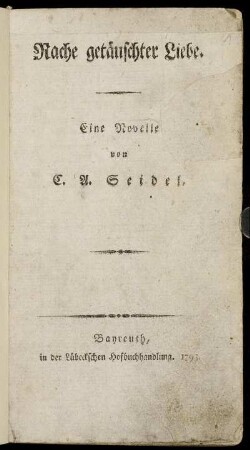 Rache getäuschter Liebe : Eine Novelle