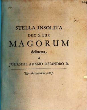 Stella Insolita Dux & Lux Magorum
