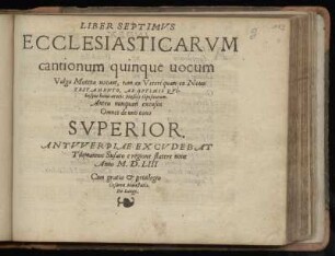 Liber septimus ecclesiasticarum cantionum quinque vocum ... Superius
