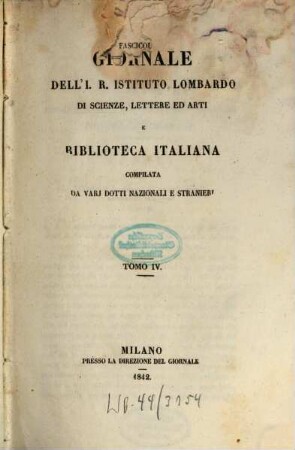 Giornale dell'I.R. Istituto Lombardo di Scienze, Lettere ed Arti e biblioteca italiana. 4, 4. 1842