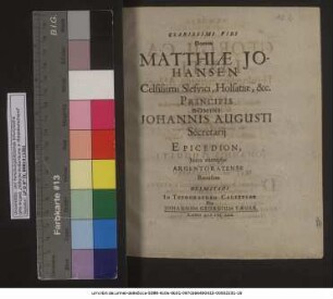 Clarissimi Viri Domini Matthiae Johansen Celsissimi Slesvici, Holsatiae, &c. Principis Domini Johannis Augusti Secretarii Epicedion
