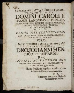 Serenissimi Atque Potentissimi Principis Ac Domini Domini Caroli I. Hassiae Landgravii, [...] Dno. Johanni Henrico Bernhardi [...]