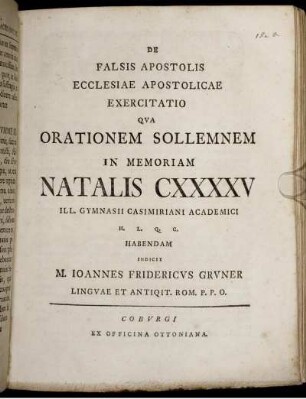 De Falsis Apostolis Ecclesiae Apostolicae Exercitatio : Qua Orationem Sollemnem In Memoriam Natalis CXXXXV Ill. Gymnasii Casimiriani Academici H. L. Q. C. Habendam