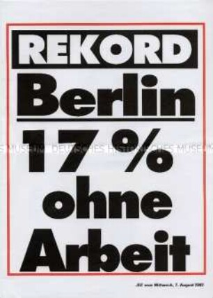 Maueranschlag der "BZ" zur Arbeitslosigkeit in Berlin: "Rekord / Berlin / 17 % ohne Arbeit"