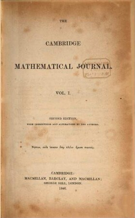 The Cambridge mathematical journal. 1. 1846 = 2. edition
