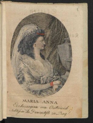 Maria Anna Erzherzoginn von Oesterreich Aebtissin des Damenstifts zu Prag.