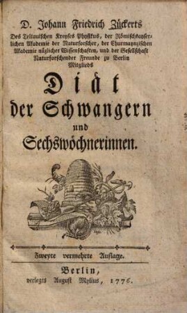 D. Johann Friedrich Zückerts Des Teltauischen Kreyses Physikus, ... Diät der Schwangern und Sechswöchnerinnen