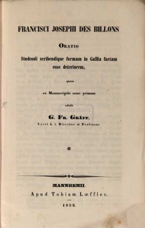 Oratio, studendi scribendique formam in gallia factam esse deteriorun, quam ex manuscriptis nunc peimum edidit G. Fr. graefe