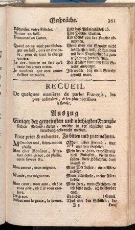 Recueil De quelques manières de parler François, les plus ordinaires, & les plus nécessaires à savoir. Auszug Einiger der gemeinsten und nöthigsten Französischen Redens-Arten, welche in der täglichen Unterredung gebraucht werden.