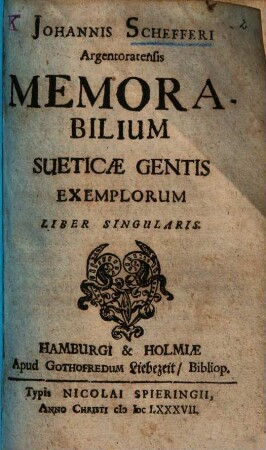 Johannis Schefferi Argentoratensis memorabilium Sueticae gentis exemplorum liber singularis