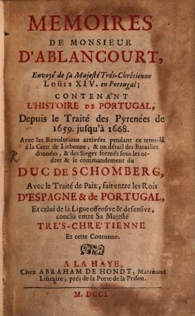 Mémoires : contenant l'histoire de Portugal, depuis le Traité de Pyrenées de 1659 jusqu'à 1668