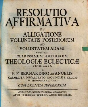 Resolutio affirmativa de alligatione voluntalis posterorum ad voluntatem Adami contra Cl. Authorem Theologiae eclecticae vindicata