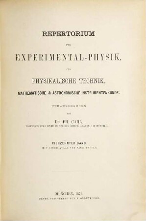 Repertorium für Experimental-Physik, für physikalische Technik, mathematische und astronomische Instrumentenkunde. 14, 14. 1878