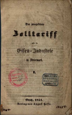 Der projektirte Zolltariff und die Eisen-Industrie in Steiermarck