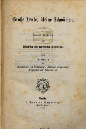 Große Leute, kleine Schwächen : harmlose Geschichten aus historischer wie persönlicher Erinnerung