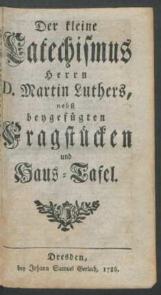 Der kleine Catechismus Herrn D. Martin Luthers