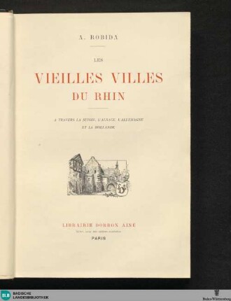 Les vieilles villes du Rhin : a travers la Suisse, l'Alsace, l'Allemangne et la Hollande