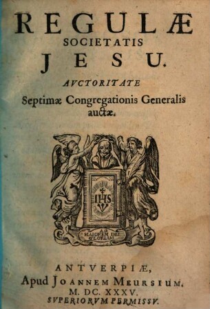 Regvlae Societatis Iesv : Avctoritate Septimae Congregationis Generalis auctae