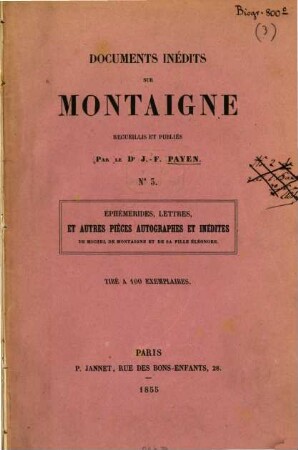 Documents inédits ou peu connus sur Montaigne, recueillis et publiés par Jean Francois Payen. 3