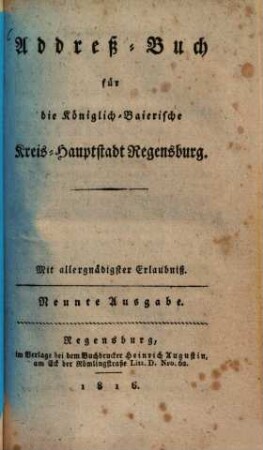 Adreß-Buch für die königlich-bayerische Kreishauptstadt Regensburg und der Stadt Stadtamhof. 1816 = Ausg. 9