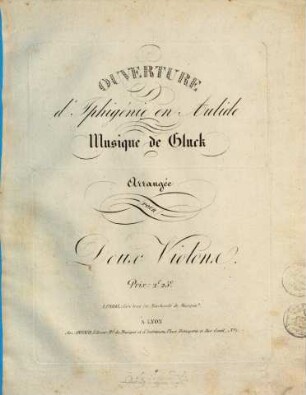 Ouverture d'Iphigénie en Aulide : arrangée pour deux violons
