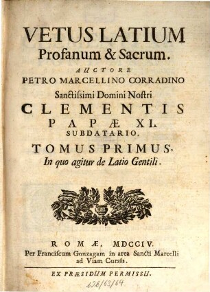 Vetus Latium Profanum & Sacrum. 1, In quo agitur de Latio Gentili