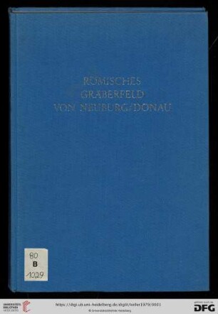 Band 40: Materialhefte zur bayerischen Vorgeschichte: Das spätrömische Gräberfeld von Neuburg an der Donau