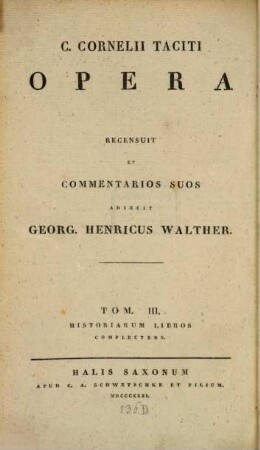 C. Cornelii Taciti opera, T. 3. Historiarum libros complectens