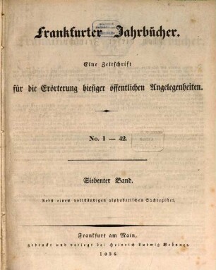 Frankfurter Jahrbücher : eine Zeitschr. für d. Erörterung hiesiger öffentl. Angelegenheiten. 7, 7. 1836