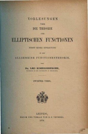 Vorlesungen über die Theorie der elliptischen Functionen : nebst einer Einleitung in die allgemeine Functionenlehre, 2