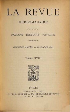 La revue hebdomadaire : romans, histoire, voyages. 2. 1893, T. 18