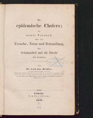 Die epidemische Cholera : ein neuer Versuch über ihre Ursache, Natur und Behandlung, ihre Schutzmittel und die Furcht vor derselben