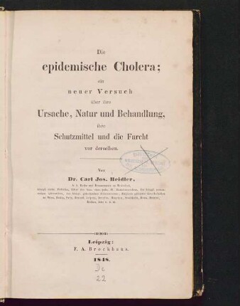 Die epidemische Cholera : ein neuer Versuch über ihre Ursache, Natur und Behandlung, ihre Schutzmittel und die Furcht vor derselben