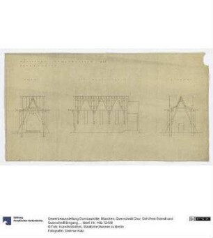 Gewerbeausstellung Dombauhütte, München, Querschnitt Chor, Ost-West-Schnitt und Querschnitt Eingang, Lichtpause