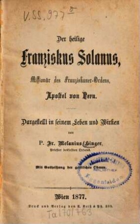 Der heilige Franziskus Solanus : Missionär des Franziskaner-Ordens, Apostel von Peru