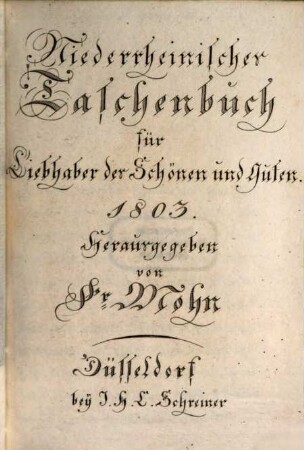 Niederrheinisches Taschenbuch für Liebhaber des Schönen und Guten, 1803