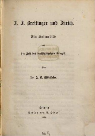J. J. Breitinger und Zürich : ein Kulturbild aus der Zeit des 30jährigen Krieges
