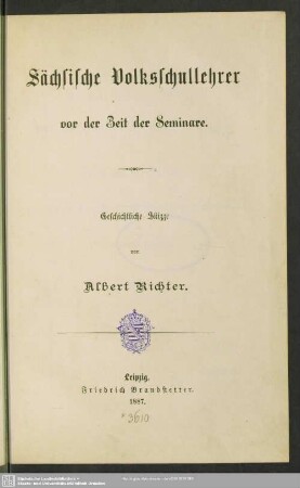 Sächsische Volksschullehrer vor der Zeit der Seminare : geschichtliche Skizze