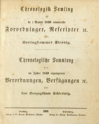 1859: Chronologisk samling af de i aaret ... emanerede forordninger, rescripter etc. før Hertugdømmet Slesvig