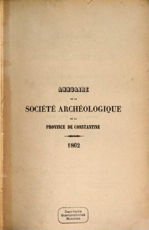 Annuaire de la Société Archéologique de la Province de Constantine. 1862, 1862
